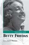 Janann Sherman - Interviews with Betty Friedan