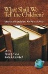 Keith A. Crawford, Stuart J. Foster - What Shall We Tell the Children? International Perspectives on School History Textbooks (PB)