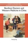 Xiaoping Fang - Barefoot Doctors and Western Medicine in China