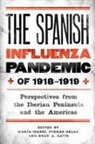 María-Isabel Porras-Gallo, Ryan A Davis, Ryan A. Davis, Maria Porras-Gallo, Maria-Isabel Porras-Gallo, María-Isabel Porras-Gallo - The Spanish Influenza Pandemic of 1918-1919