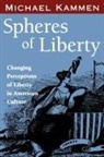 Michael Kammen - Spheres of Liberty
