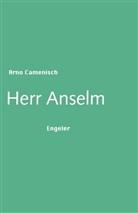 Camenisch Arno, Arno Camenisch - Herr Anselm