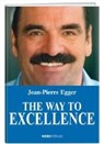 Jean-Pierre Egger - The Way to Excellence