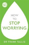 Dr Frank Tallis, Frank Tallis - How to Stop Worrying