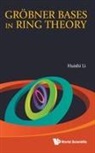 Li Huishi, Huishi Li, Huishi Li, Li Huishi - Grobner Bases In Ring Theory
