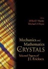 Jerald L Ericksen, Jerald L. Ericksen, Ericksen Jerald L, Millard F Beatty, Millard F. Beatty, Michael A Hayes... - Mechanics and Mathematics of Crystals: Selected Papers of J L Ericksen