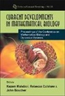 Mahdavi Kazem, Cliff Boucher, Rebecca Culshaw, Kazem Mahdavi - Current Developments in Mathematical Biology - Proceedings of the Conference on Mathematical Biology and Dynamical Systems