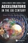 Oliver Bruning &amp; Stephen Myers, Myers Stephen, Oliver Bruning, Bruning Oliver, Stephen Myers, Myers Stephen - Challenges And Goals For Accelerators In The Xxi Century