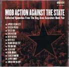 Jello Biafra, Lawrence Ferlinghetti, Christian Parenti - Mob Action Against the State: Collected Speeches from the Bay Area Anarchist Book Fair (Audio book)