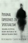 Hereward Carrington - Personal Experiences in Spiritualism - Including the Official Account and Record of the American Palladino Séances