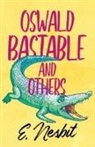 E. Nesbit - Oswald Bastable and Others