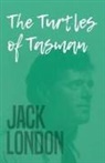 Jack London - The Turtles of Tasman
