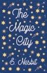 E. Nesbit - The Magic City