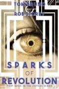 Tom Bruno, Rob Story - Sparks of Revolution - First Book In The Zotikas Series