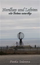 Danka Todorova - Nordkap und Lofoten oder Notizen unterwegs