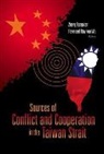 Wu Raymond Ray-kuo, Raymond Ray-kuo Wu, Raymond Ray Wu, Raymond Ray-Kuo Wu, Yongnian Zheng, Yong-Nian Zheng... - Sources Of Conflict And Cooperation In The Taiwan Strait