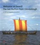Jan Bill - Welcome on Board! the Sea Stallion from Glendalough: A Viking Longship Recreated