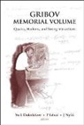Dokshitzer Yuri L, Yuri L Dokshitzer, Yuri L. Dokshitzer, Peter Levai, Julia Nyiri - Gribov Memorial Volume: Quarks, Hadrons and Strong Interactions - Proceedings of the Memorial Workshop Devoted to the 75th Birthday of V N Gribov