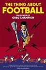 Greg Champion - The Thing About Football