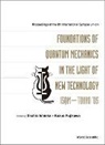 Fujikawa Kazuo, Kazuo Fujikawa, Sachio Ishioka - Foundations of Quantum Mechanics in the Light of New Technology: Isqm-Tokyo '05 - Proceedings of the 8th International Symposium