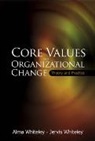 Whiteley Jervis, Alma Whiteley, Alma (Curtin Univ Of Technology Whiteley, Jervis Whiteley, Jervis (Curtin Univ Of Technology Whiteley, Whiteley Alma... - Core Values And Organizational Change: Theory And Practice