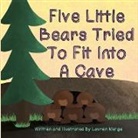 Lauren E Metge, Lauren E. Metge - Five Little Bears Tried To Fit Into A Cave