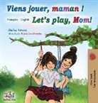 Shelley Admont, Kidkiddos Books - Viens jouer, maman ! Let's play, Mom!