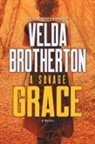 Velda Brotherton - A Savage Grace