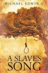 Michael Edwin Q. - A Slaves Song