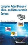 Chinmay Kumar Maiti, Maiti Chinmay Kumar, Chinmay Kumar Maiti, Maiti Chinmay Kumar - Computer Aided Design Of Micro- And Nanoelectronic Devices