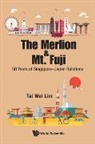Tai Wei Lim, Tai Wei Lim, Lim Tai Wei - Merlion And Mt. Fuji, The: 50 Years Of Singapore-japan Relations