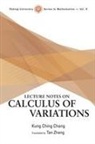 Kung-Ching Chang, Kung Ching Chang &amp; Tan Zhang - Lecture Notes On Calculus Of Variations