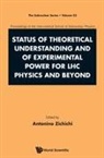 Zichichi Antonino, Antonino Zichichi, Antonino Zichichi, Zichichi Antonino - Status Of Theoretical Understanding And Of Experimental Power For Lhc Physics And Beyond - 50th Anniversary Celebration Of The Quark - Proceedings Of The International School Of Subnuclear Physics