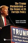 Daniel Quinn Mills &amp; Steven Rosefielde, Daniel Quinn Mills, Mills Daniel Quinn, Steven Rosefielde, Rosefielde Steven - Trump Phenomenon And The Future Of Us Foreign Policy, The