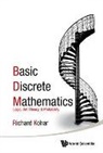 Richard Kohar, Kohar Richard, Kohar Richard, Richard Kohar - Basic Discrete Mathematics: Logic, Set Theory, And Probability