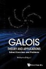 Mohamed Ayad, Ayad Mohamed, Mohamed Ayad - Galois Theory And Applications: Solved Exercises And Problems
