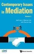 Lee Joel, Joel Lee & Marcus Lim, Joel Lee, Lee Joel, Marcus Lim, … - Contemporary Issues In Mediation - Volume 1