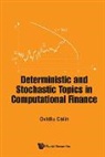 Ovidiu Calin, Calin Ovidiu, Ovidiu Calin - Deterministic and Stochastic Topics in Computational Finance
