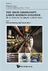 Lucio Rossi &amp; Oliver Bruning, Bruning Oliver, Oliver Bruning, Lucio Rossi - HIGH LUMINOSITY LARGE HADRON COLLIDER, THE