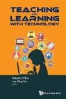 Tan Lee Ming, Roberto Dillon &amp; Lee Ming Tan, Roberto Dillon, Dillon Roberto, Lee Ming Tan, Tan Lee Ming - Teaching And Learning With Technology - Proceedings Of The 2015 Global Conference (Ctlt)