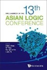 Kim Byunghan, Qi Feng Byunghan Kim &amp; Lia Xishun Zhao, Qi Feng, Feng Qi, Byunghan Kim, Kim Byunghan... - Proceedings Of The 13th Asian Logic Conference