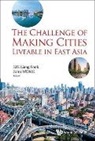 Wong John, John Wong &amp; Liang Fook Lye, Liang Fook Lye, John Wong - CHALLENGE OF MAKING CITIES LIVEABLE IN EAST ASIA, THE