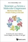 David Agard, Slingsby Christine, Lila M Gierasch, Lila M. Gierasch, Arthur L Horwich, Arthur L. Horwich... - STRUCTURE AND ACTION OF MOLECULAR CHAPERONES
