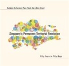 Rodolphe De Koninck, Rodolphe de Koninck, Marc Girard, Pham Thanh Hai - Singapore's Permanent Territorial Revolution: Fifty Years in Fifty Maps