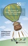 Demirguc-kunt Asli, Douglas D Evanoff &amp; Asli Demirguc-Kunt, Asli Demirguc-Kunt, Douglas D Evanoff, Douglas D Evanoff, Douglas D. Evanoff... - Future Of Large, Internationally Active Banks, The