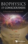 Poznanski Roman R, Jack Tuszynski &amp; Todd Roman R Poznanski, Todd E Feinberg, Todd E. Feinberg, Roman R Poznanski, Roman R. Poznanski... - BIOPHYSICS OF CONSCIOUSNESS