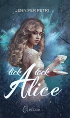 Jennifer Petri - Tick Tock Alice
