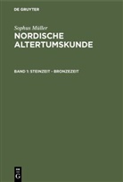 Sophus Müller, Otto Luitpold Jiriczek - Sophus Müller: Nordische Altertumskunde - Band 1: Steinzeit - Bronzezeit