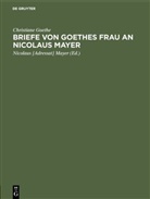 Christiane Goethe, Nicolau [Adressat] Mayer, Nicolaus [Adressat] Mayer, Nicolaus [Adressat] Mayer - Briefe von Goethes Frau an Nicolaus Mayer