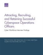 Angela Clague, John S Crown, John A Hamm, John A. Hamm, Chaitra Hardison, Chaitra M Hardison... - Attracting, Recruiting, and Retaining Successful Cyberspace Operations Officers